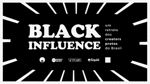 Pesquisa: Black Influence - Um retrato dos creators pretos do Brasil